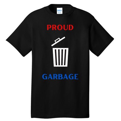 Proud Garbage Tall T-Shirt