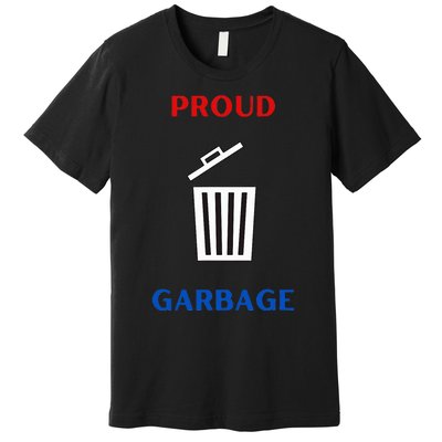 Proud Garbage Premium T-Shirt