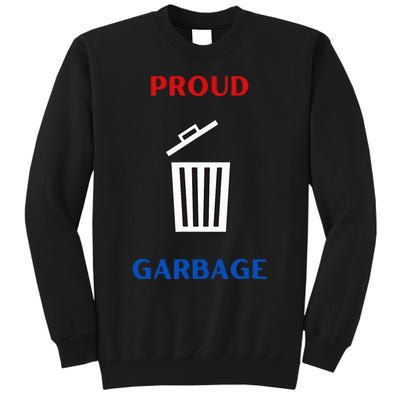 Proud Garbage Tall Sweatshirt