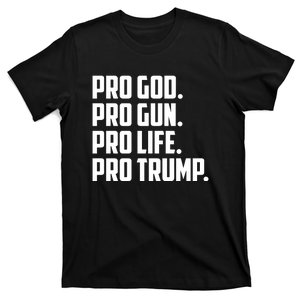 Pro God Pro Gun Pro Life Pro Trump T-Shirt