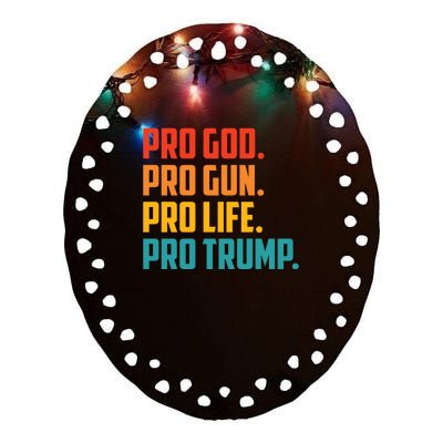 Pro God Pro Gun Pro Life Pro Trump Ceramic Oval Ornament