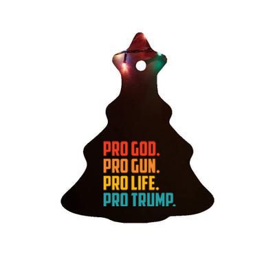 Pro God Pro Gun Pro Life Pro Trump Ceramic Tree Ornament