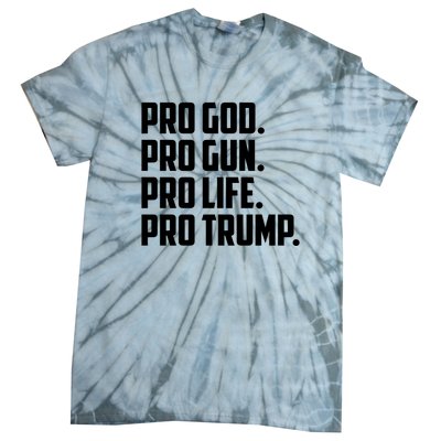 Pro God Pro Gun Pro Life Pro Trump Tie-Dye T-Shirt