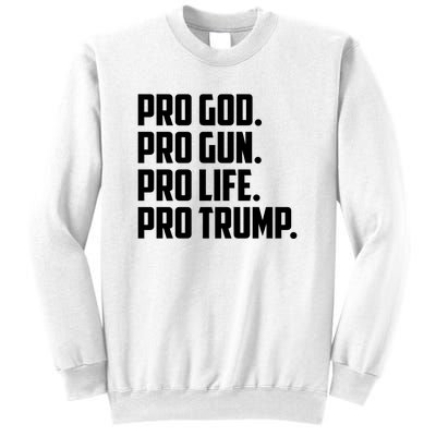 Pro God Pro Gun Pro Life Pro Trump Sweatshirt