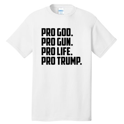 Pro God Pro Gun Pro Life Pro Trump Tall T-Shirt