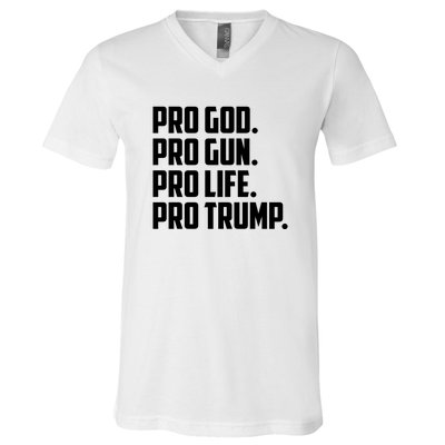 Pro God Pro Gun Pro Life Pro Trump V-Neck T-Shirt