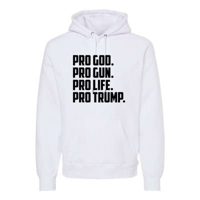 Pro God Pro Gun Pro Life Pro Trump Premium Hoodie