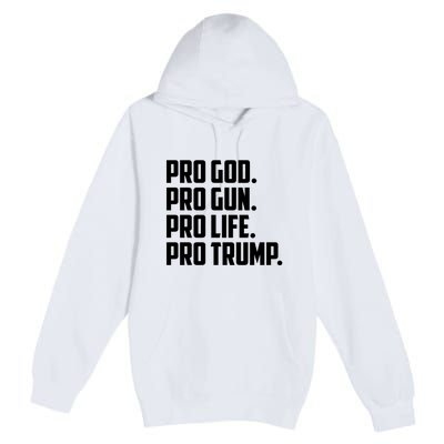 Pro God Pro Gun Pro Life Pro Trump Premium Pullover Hoodie