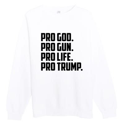 Pro God Pro Gun Pro Life Pro Trump Premium Crewneck Sweatshirt