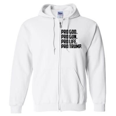 Pro God Pro Gun Pro Life Pro Trump Full Zip Hoodie