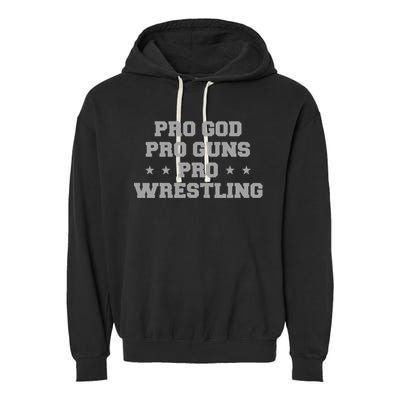 Pro God Pro Guns Pro Wrestling Garment-Dyed Fleece Hoodie