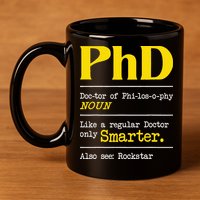 PhD Graduate Ph.D. Graduation Doctorate Degree Definition 11oz C Handle Ceramic Mug