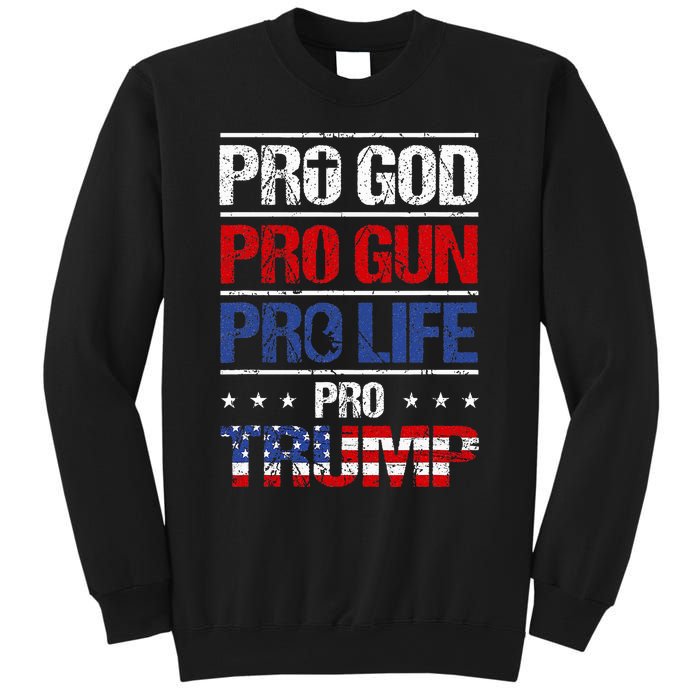 Pro God Pro Gun Pro Life Pro Trump Patriotic Sweatshirt