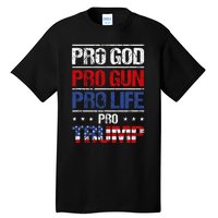 Pro God Pro Gun Pro Life Pro Trump Patriotic Tall T-Shirt