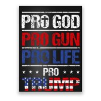 Pro God Pro Gun Pro Life Pro Trump Patriotic Poster