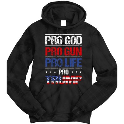 Pro God Pro Gun Pro Life Pro Trump Patriotic Tie Dye Hoodie