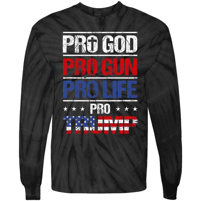 Pro God Pro Gun Pro Life Pro Trump Patriotic Tie-Dye Long Sleeve Shirt