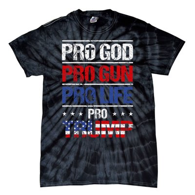 Pro God Pro Gun Pro Life Pro Trump Patriotic Tie-Dye T-Shirt