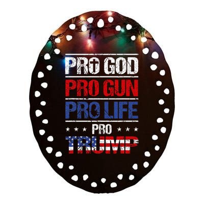 Pro God Pro Gun Pro Life Pro Trump Patriotic Ceramic Oval Ornament