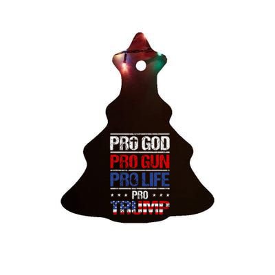 Pro God Pro Gun Pro Life Pro Trump Patriotic Ceramic Tree Ornament