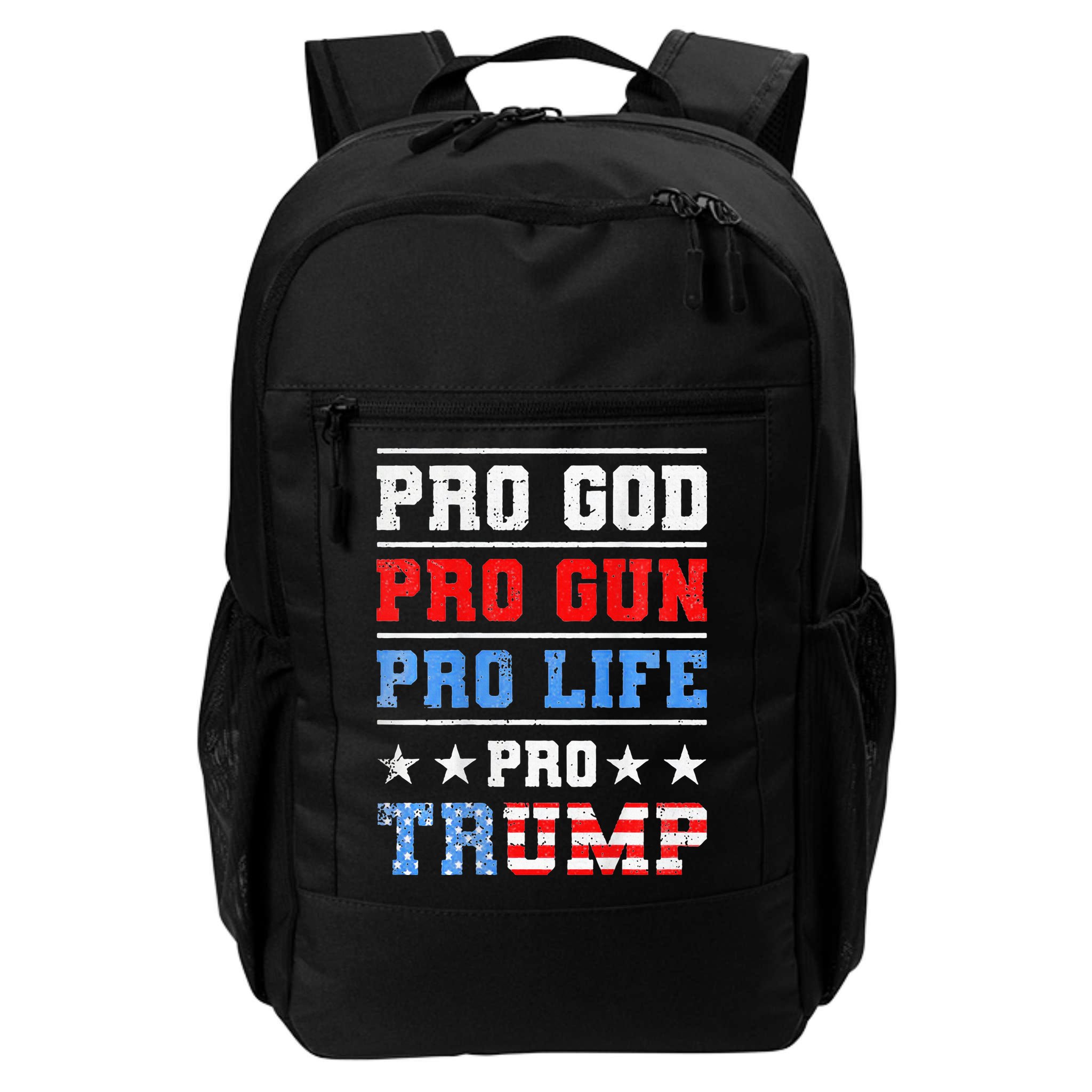 Pro God Pro Gun Pro Life Pro Trump Backpack
