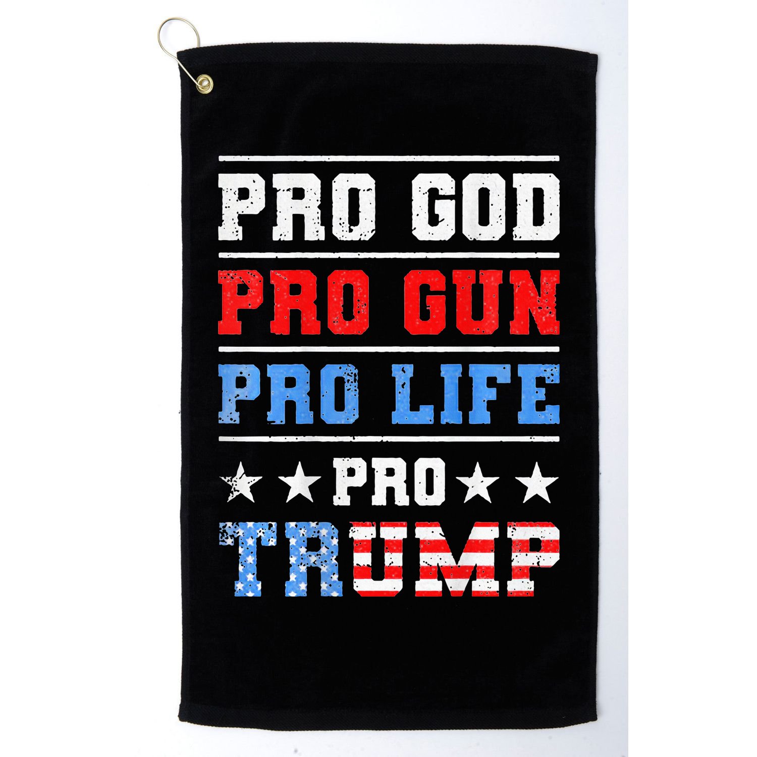 Pro God Pro Gun Pro Life Pro Trump Golf Towel