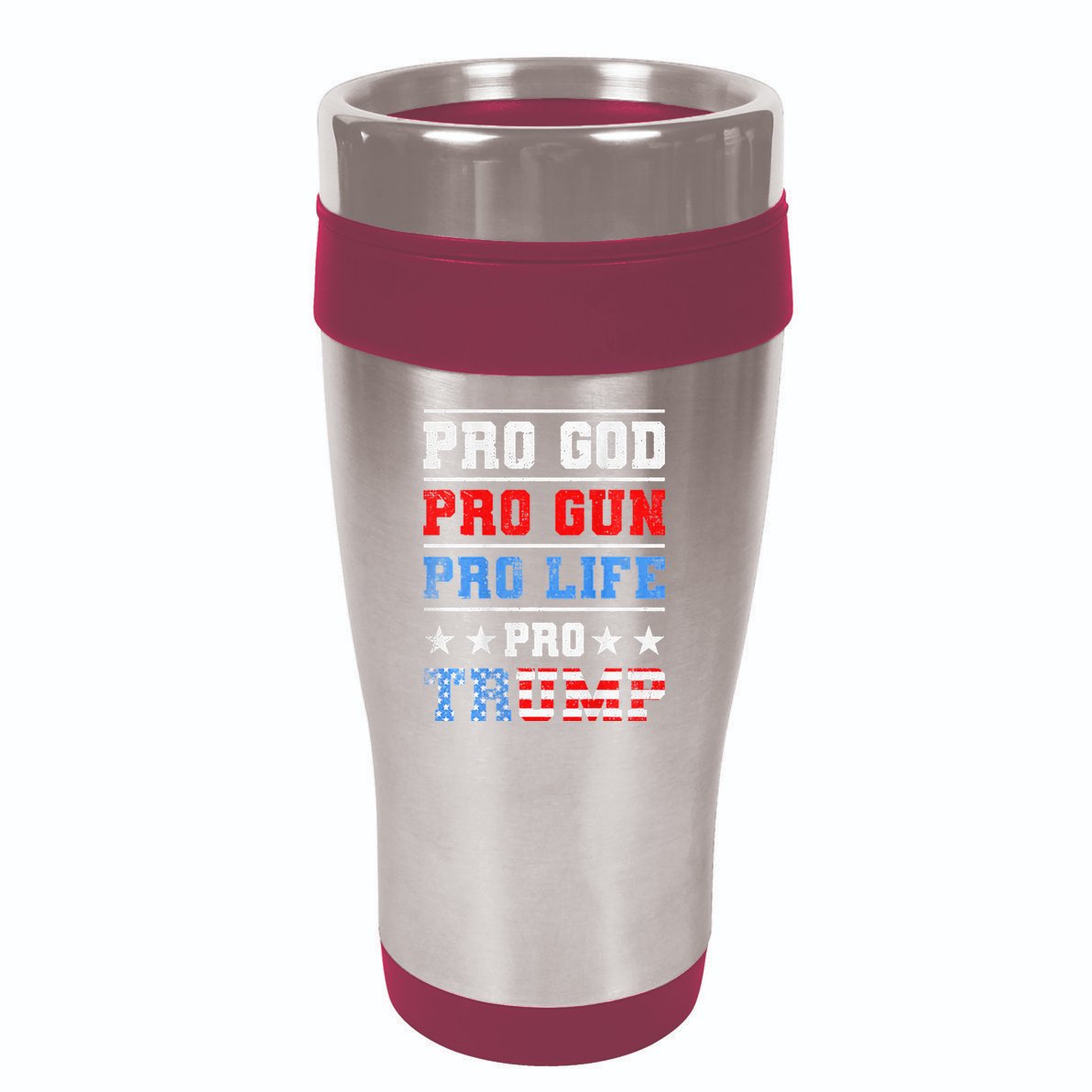 Pro God Pro Gun Pro Life Pro Trump 16oz Travel Tumbler