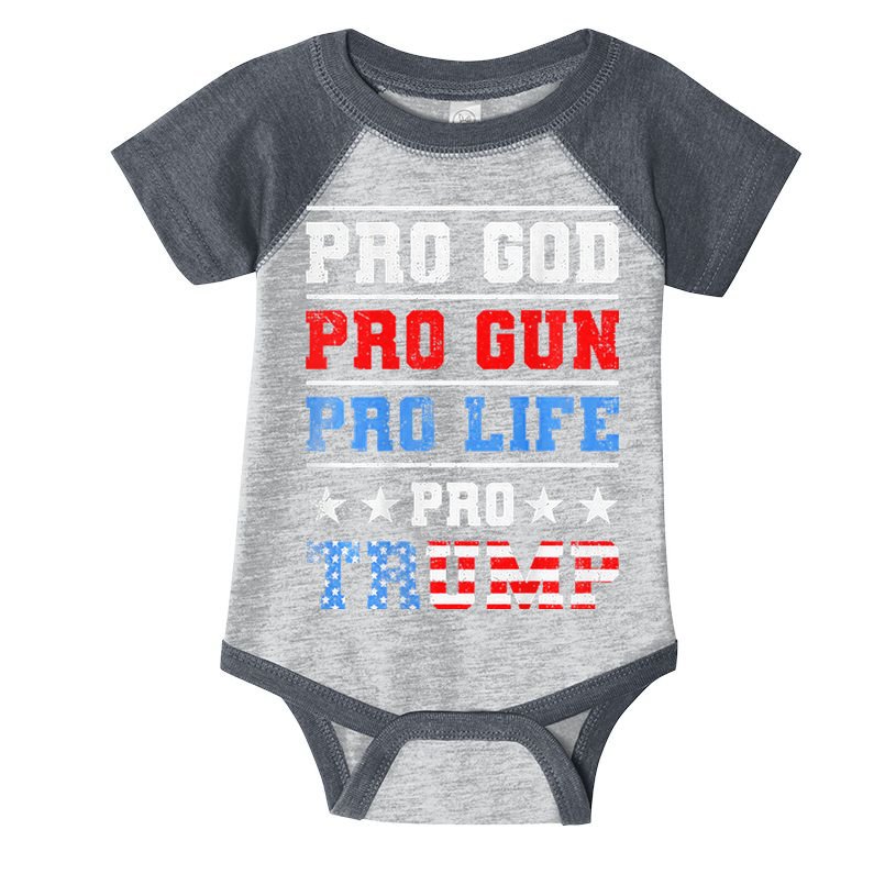 Pro God Pro Gun Pro Life Pro Trump Infant Baby Jersey Bodysuit