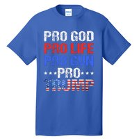 Pro God Pro Life Pro Gun Pro Trump Patriotic Trumps Fans Tall T-Shirt