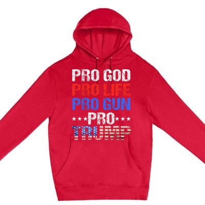 Pro God Pro Life Pro Gun Pro Trump Patriotic Trumps Fans Premium Pullover Hoodie