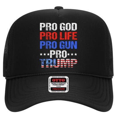 Pro God Pro Life Pro Gun Pro Trump Patriotic Trumps Fans High Crown Mesh Back Trucker Hat