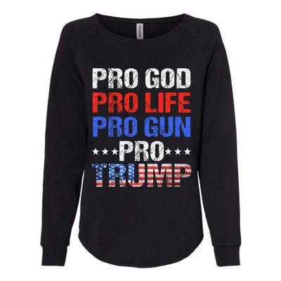 Pro God Pro Life Pro Gun Pro Trump Patriotic Trumps Fans Womens California Wash Sweatshirt