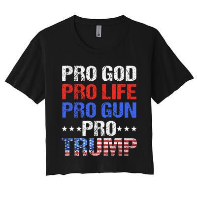 Pro God Pro Life Pro Gun Pro Trump Patriotic Trumps Fans Women's Crop Top Tee