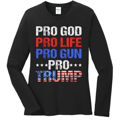 Pro God Pro Life Pro Gun Pro Trump Patriotic Trumps Fans Ladies Long Sleeve Shirt