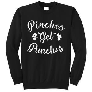 Pinches Get Punches Funny Saint Patrick's Day Sweatshirt