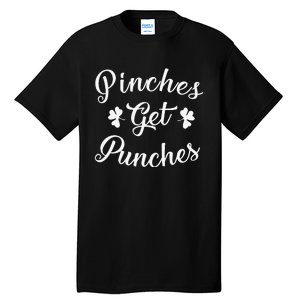 Pinches Get Punches Funny Saint Patrick's Day Tall T-Shirt