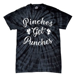 Pinches Get Punches Funny Saint Patrick's Day Tie-Dye T-Shirt