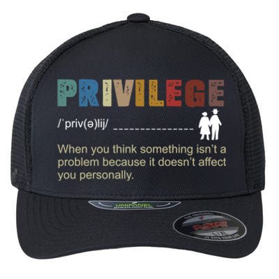 Privileged Gift Privilege Definition Gift Flexfit Unipanel Trucker Cap