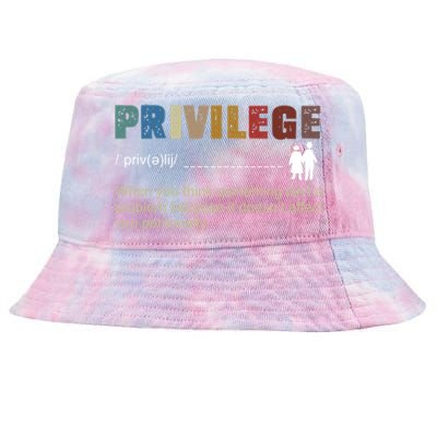 Privileged Gift Privilege Definition Gift Tie-Dyed Bucket Hat