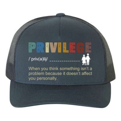 Privileged Gift Privilege Definition Gift Yupoong Adult 5-Panel Trucker Hat