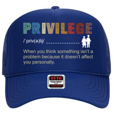 Privileged Gift Privilege Definition Gift High Crown Mesh Back Trucker Hat