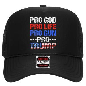 Pro God Pro Life Pro Gun Pro Trump Patriotic Trumps Fans High Crown Mesh Back Trucker Hat