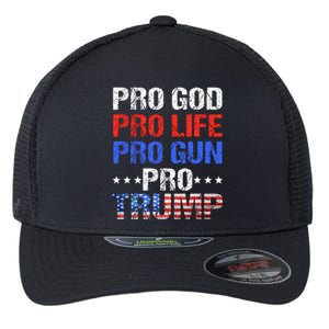 Pro God Pro Life Pro Gun Pro Trump Patriotic Trumps Fans Flexfit Unipanel Trucker Cap