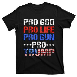 Pro God Pro Life Pro Gun Pro Trump Patriotic Trumps Fans T-Shirt