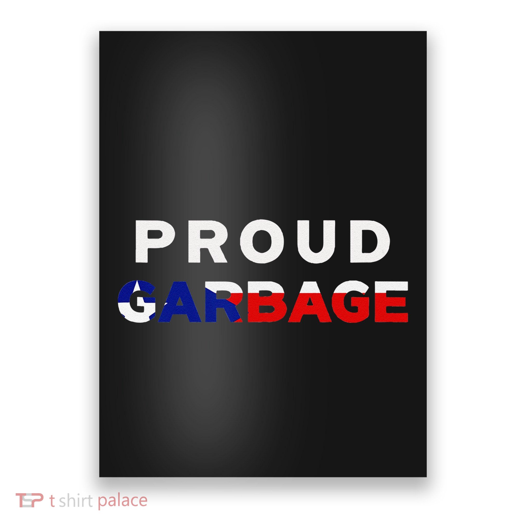 Proud Garbage Peurto Rico Flag Boricua Poster