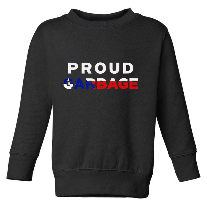 Proud Garbage Peurto Rico Flag Boricua Toddler Sweatshirt