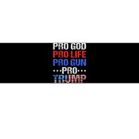 Pro God Pro Life Pro Gun Pro Trump Patriotic Trumps Fans Bumper Sticker