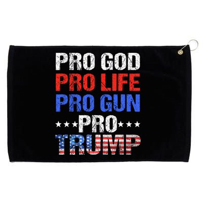 Pro God Pro Life Pro Gun Pro Trump Patriotic Trumps Fans Grommeted Golf Towel