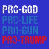 Pro God Pro Life Pro Gun Pro Trump Tall T-Shirt