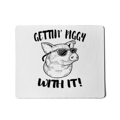 Pig Gettin' Piggy With It Funny Animal Mousepad
